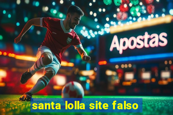 santa lolla site falso